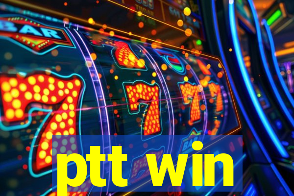 ptt win